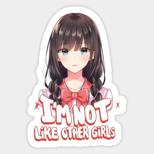 I'm Not Like Other Girls Sticker